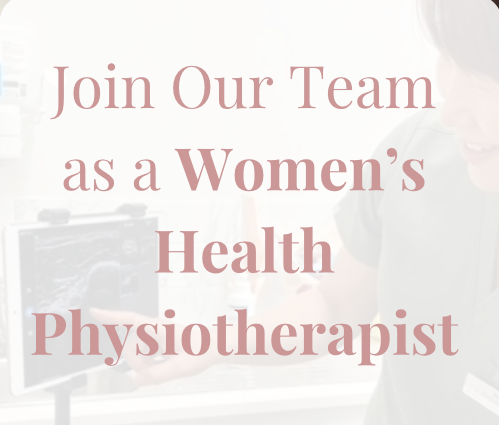 We are hiring a Women’s Pelvic Health Physiotherapist!
